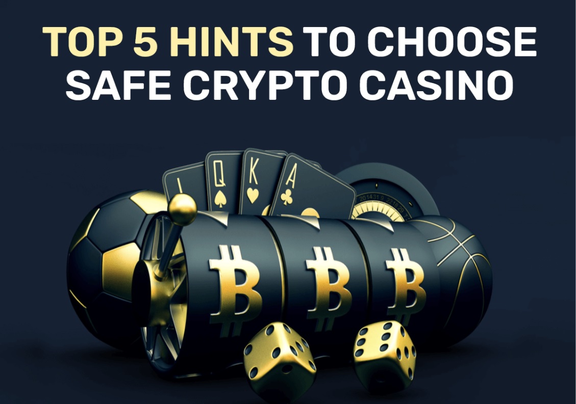 Top 5 tips you should know about choosing a secure crypto casino
